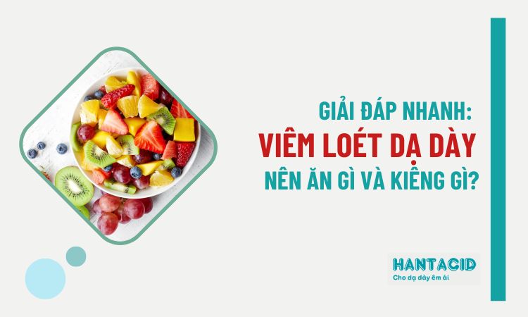 Viêm loét dạ dày: Thực phẩm nên ăn và nên tránh!