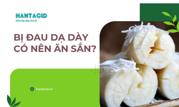 Đau dạ dày có ăn củ sắn được không?