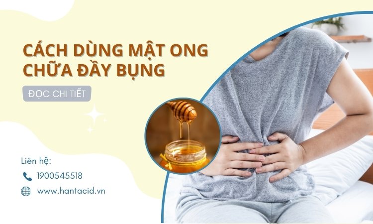 Cách dùng mật ong chữa đầy bụng: Giảm khó chịu, hỗ trợ tiêu hóa